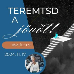 Teremtsd a jövőt!