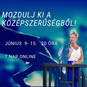Mozdulj ki a középszerűségből! - Online program