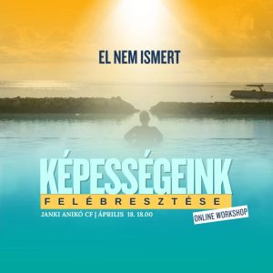 El nem ismert képességeink felébresztése - online tisztító est